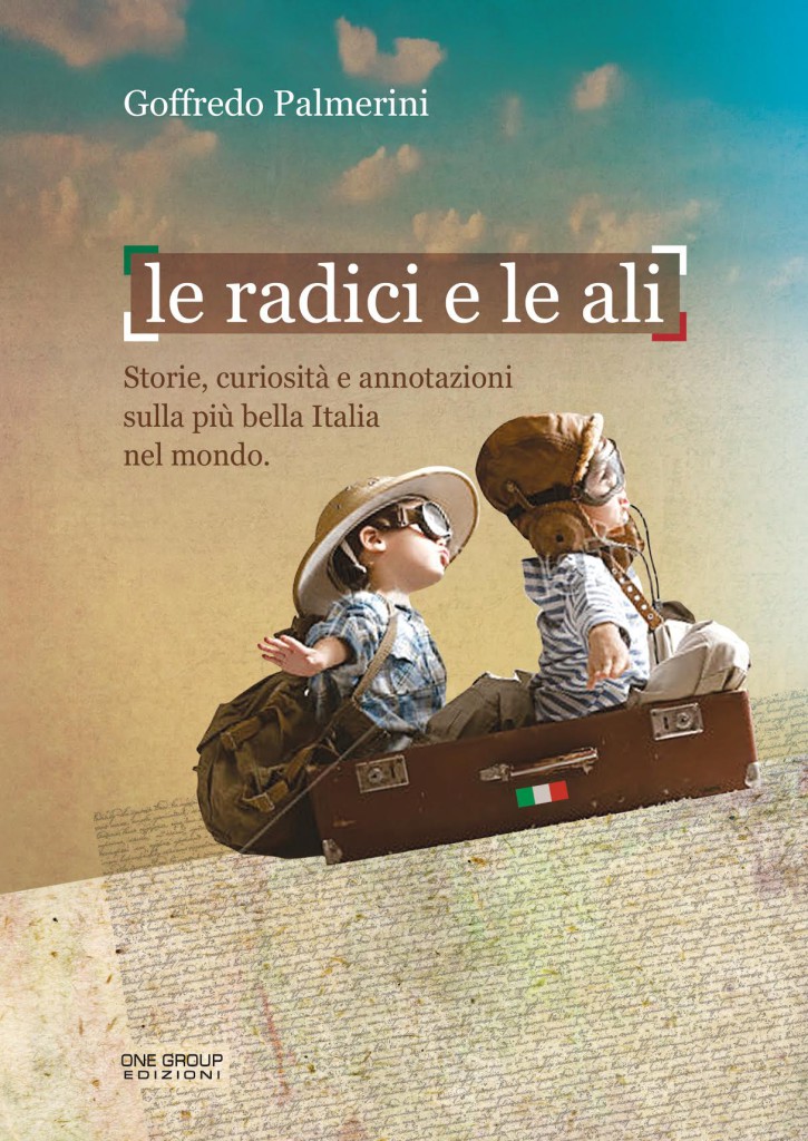 “Le radici e le ali” (One Group Edizioni), di Goffredo Palmerini Il Filantropo “Le radici e le ali” (One Group Edizioni), di Goffredo Palmerini Il Filantropo